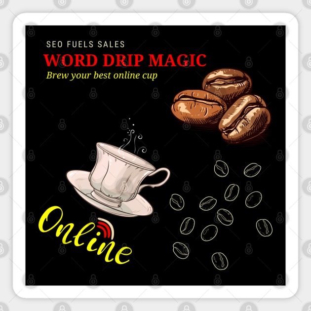 SEO Fuels Sales: Drip Word Magic & Brew Your Best Online Cup ( Inspiration ) Magnet by Inspire Me 